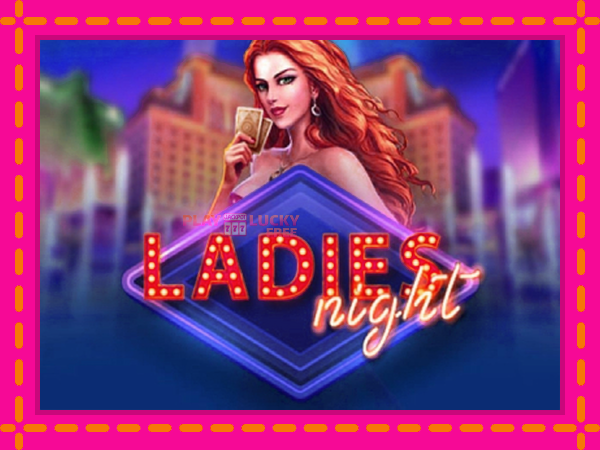 Игра Ladies Night безплатно