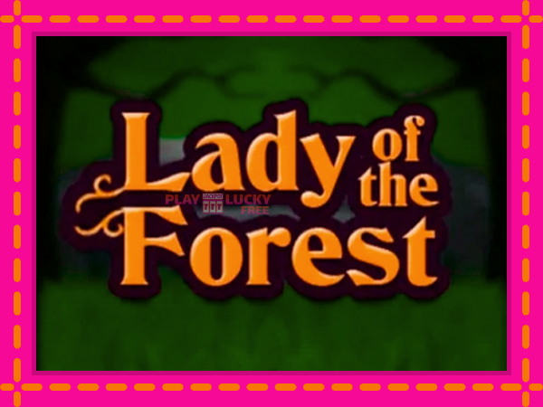 Игра Lady of the Forest безплатно