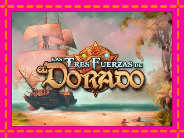 Игра Las Tres Fuerzas de El Dorado безплатно