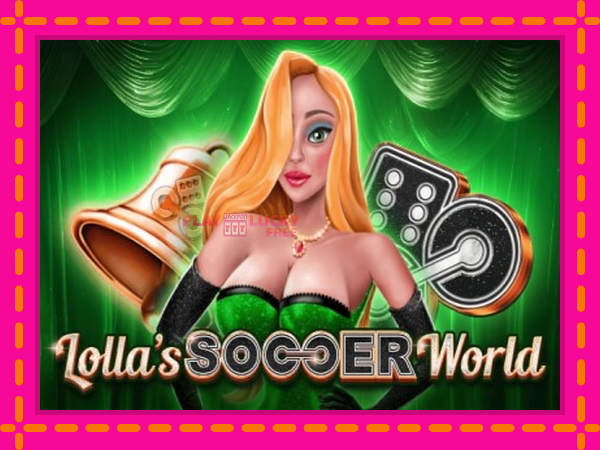 Игра Lollas Soccer World безплатно