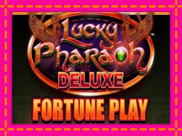 Игра Lucky Pharaoh Deluxe Fortune Play безплатно