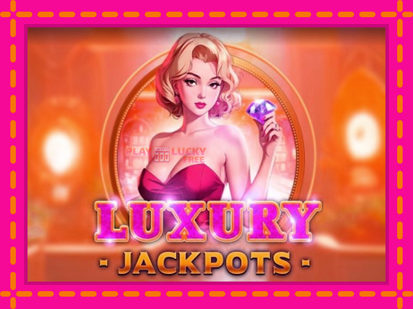 Игра Luxury Jackpots безплатно