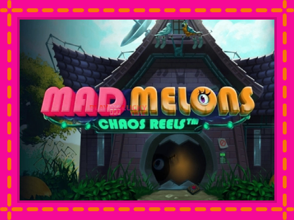 Игра Mad Melons Chaos Reels безплатно