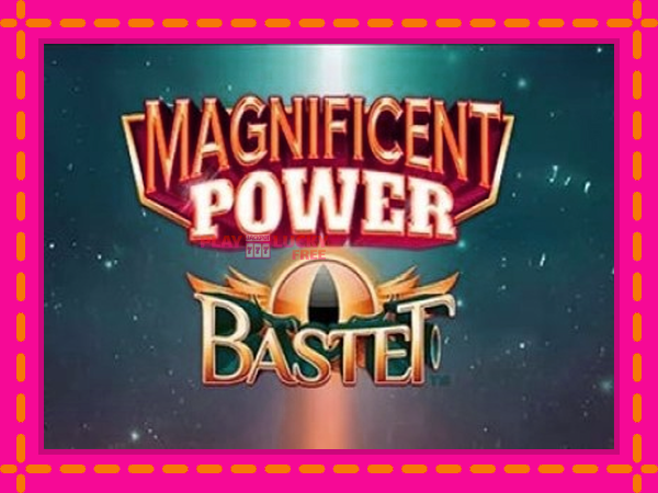 Игра Magnificent Power Bastet безплатно