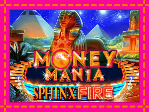 Игра Money Mania Sphinx Fire безплатно