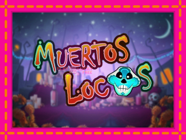 Игра Muertos Locos безплатно