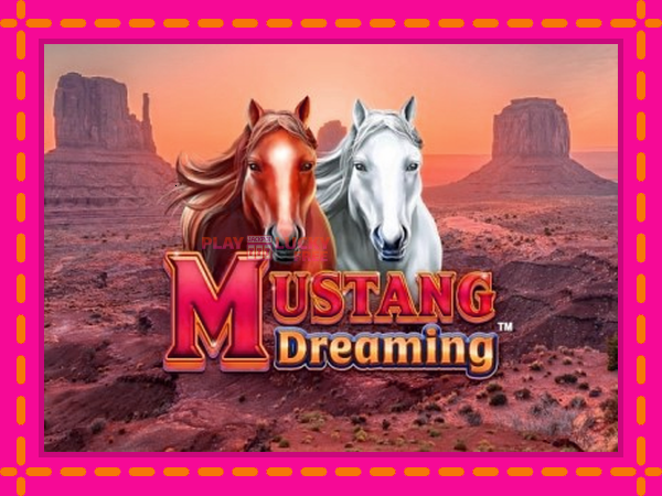 Игра Mustang Dreaming безплатно