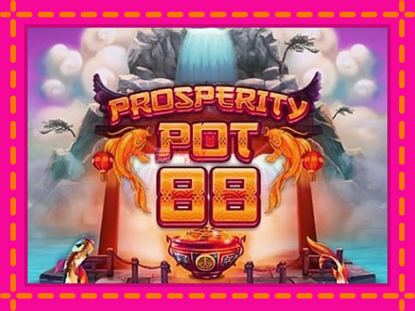 Игра Prosperity Pot 88 безплатно