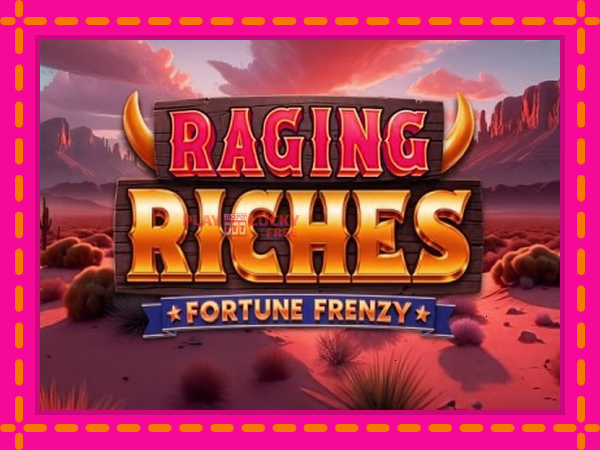 Игра Raging Riches безплатно