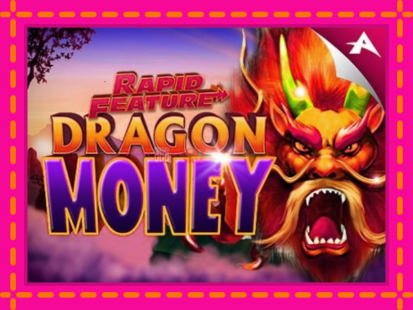 Игра Rapid Feature Dragon Money безплатно