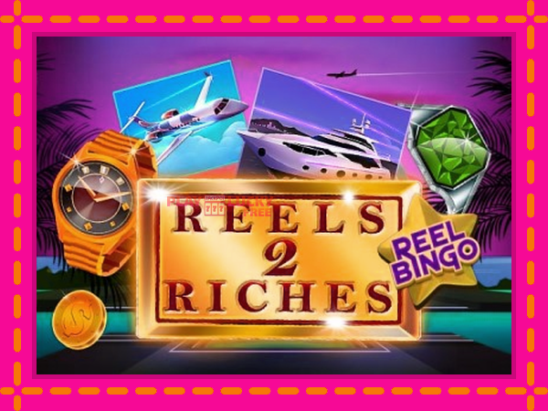 Игра Reels 2 Riches with Reel Bingo безплатно