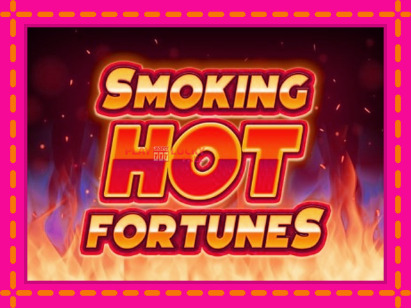 Игра Smoking Hot Fortunes безплатно