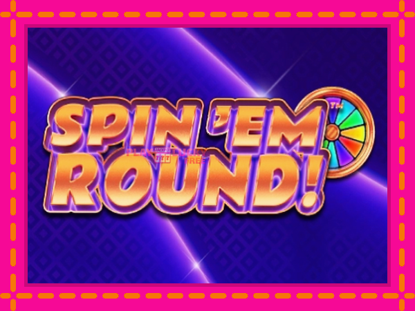 Игра Spin Em Round безплатно