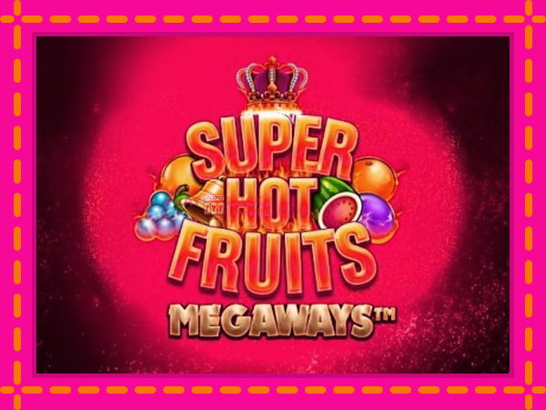 Игра Super Hot Fruits Megaways безплатно