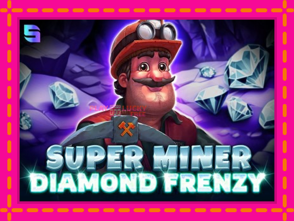 Игра Super Miner - Diamond Frenzy безплатно