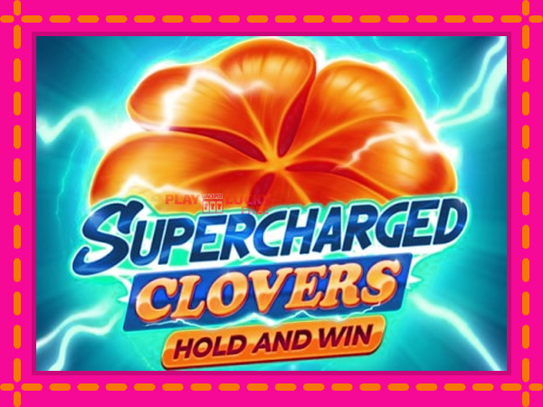 Игра Supercharged Clovers: Hold and Win безплатно