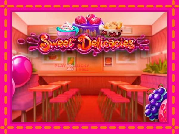 Игра Sweet Delicacies безплатно