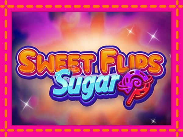 Игра Sweet Flips Sugar безплатно