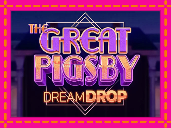 Игра The Great Pigsby Dream Drop безплатно