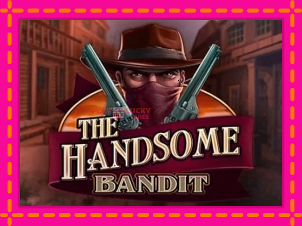 Игра The Handsome Bandit безплатно