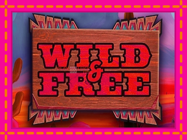 Игра Wild & Free безплатно