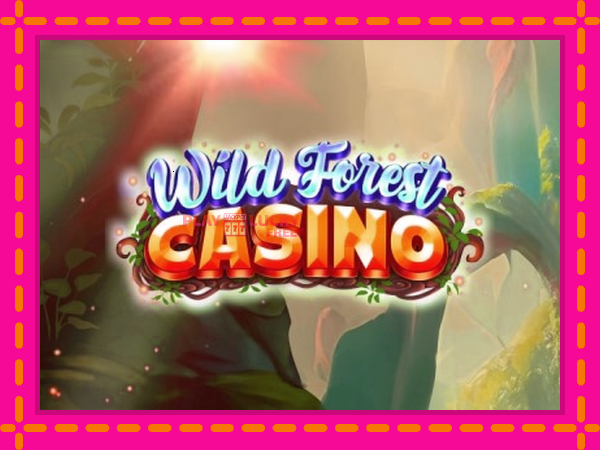 Игра Wild Forest Casino безплатно