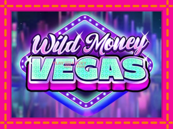 Игра Wild Money Vegas безплатно