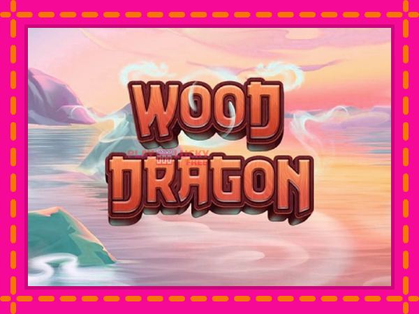 Игра Wood Dragon безплатно